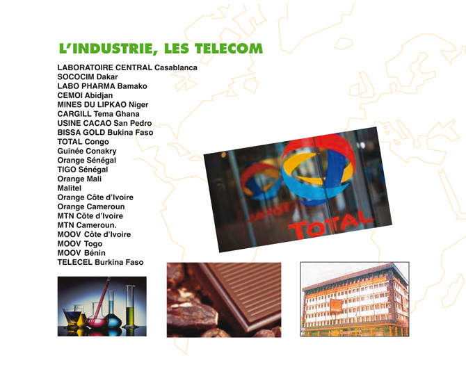 iéces détachées isolation/régulation/tuyauterie : présence en Afrique (industrie, stations télécom, GSM). TOTAL, MTN, MOOVE, TELECEL, etc.